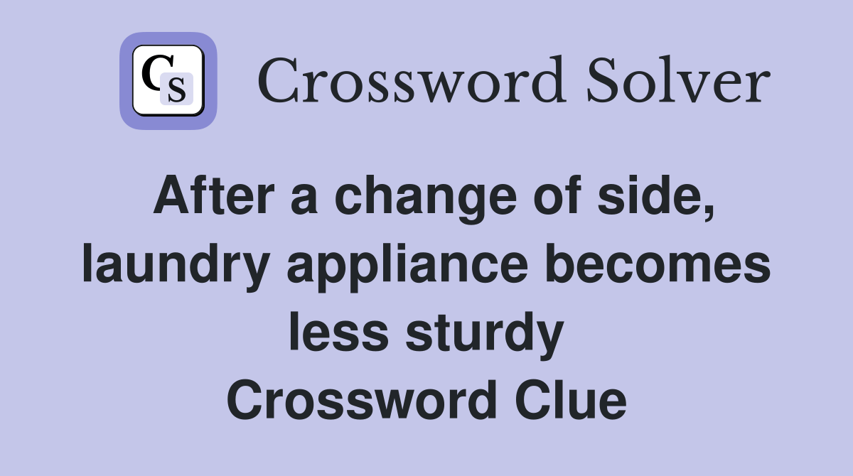 After a change of side, laundry appliance less sturdy